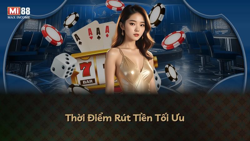 Thời Điểm Rút Tiền Tối Ưu