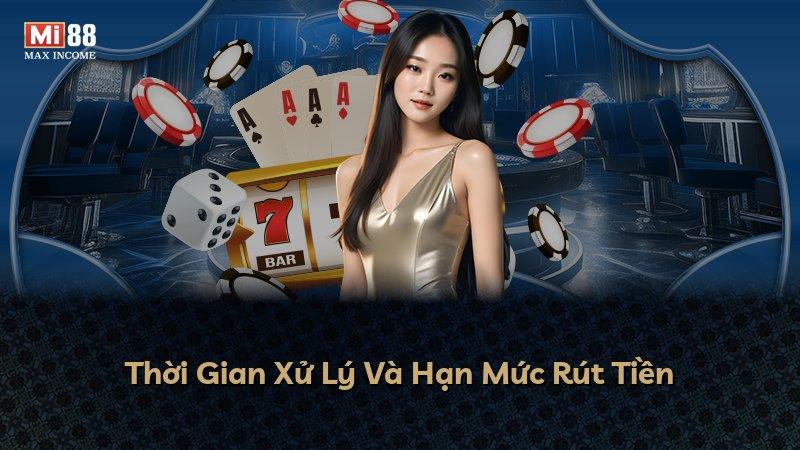 Thời Gian Xử Lý Và Hạn Mức Rút Tiền