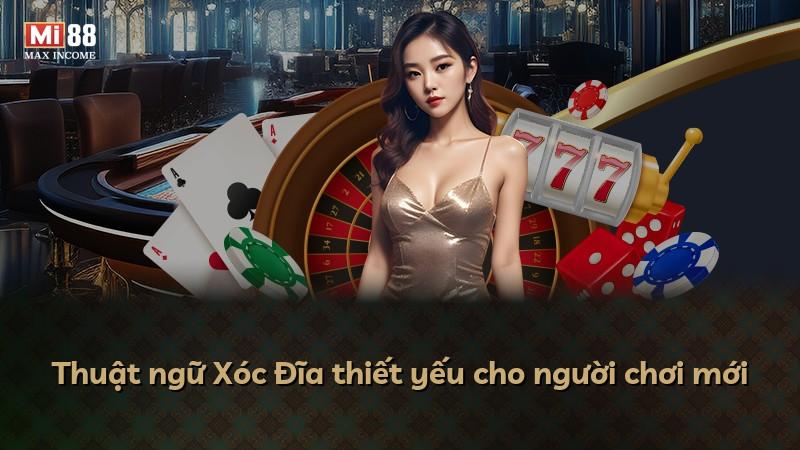 Thuật ngữ Xóc Đĩa thiết yếu cho người chơi mới