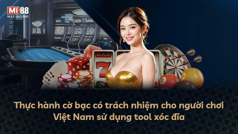 Thực hành cờ bạc có trách nhiệm cho người chơi Việt Nam sử dụng tool xóc đĩa