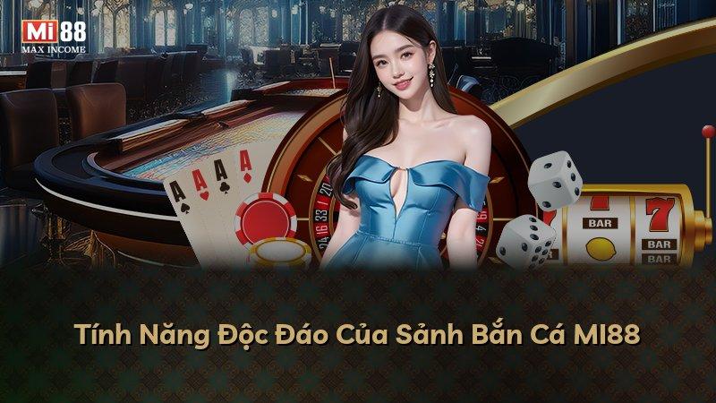 Tính Năng Độc Đáo Của Sảnh Bắn Cá MI88