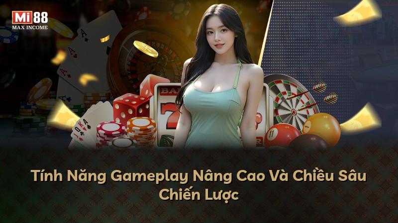 Tính Năng Gameplay Nâng Cao Và Chiều Sâu Chiến Lược