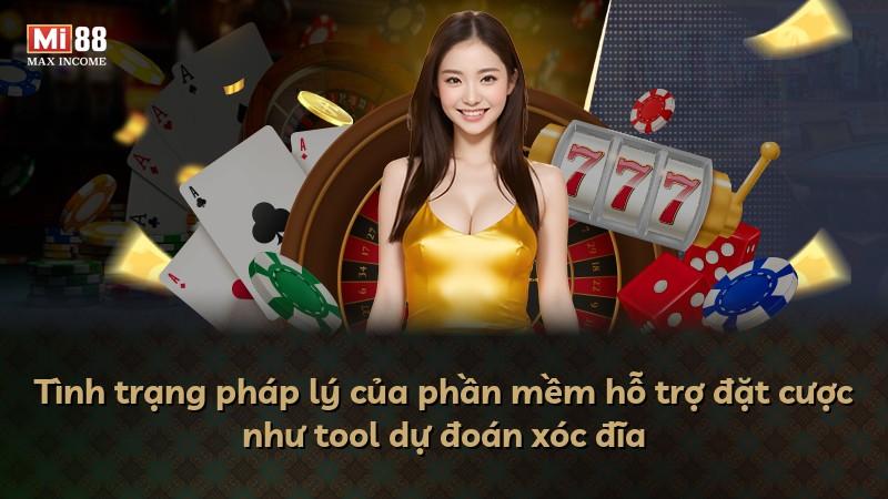 Tình trạng pháp lý của phần mềm hỗ trợ đặt cược như tool dự đoán xóc đĩa