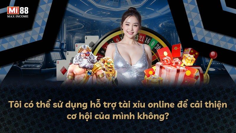 Tôi có thể sử dụng hỗ trợ tài xỉu online để cải thiện cơ hội của mình không?