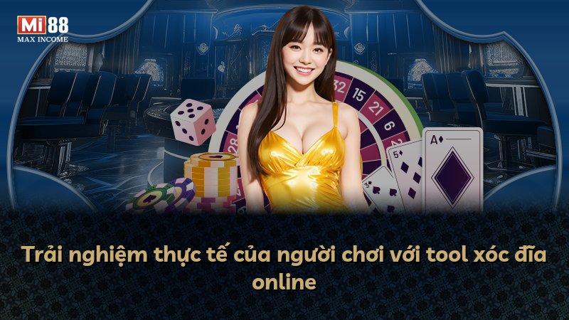 Trải nghiệm thực tế của người chơi với tool xóc đĩa online