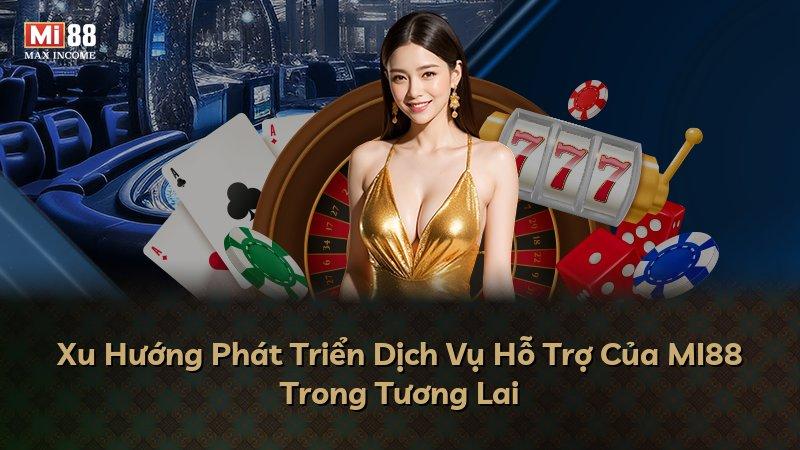 Xu Hướng Phát Triển Dịch Vụ Hỗ Trợ Của MI88 Trong Tương Lai