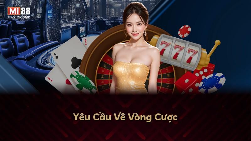 Yêu Cầu Về Vòng Cược