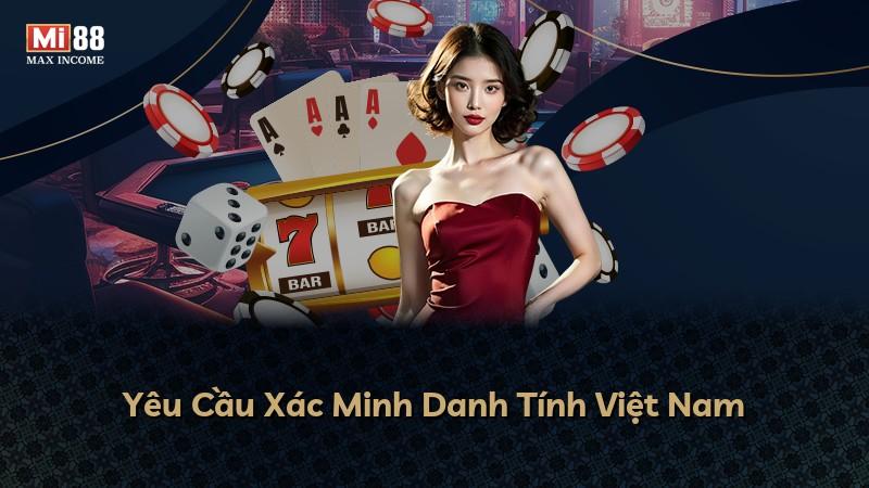 Yêu Cầu Xác Minh Danh Tính Việt Nam